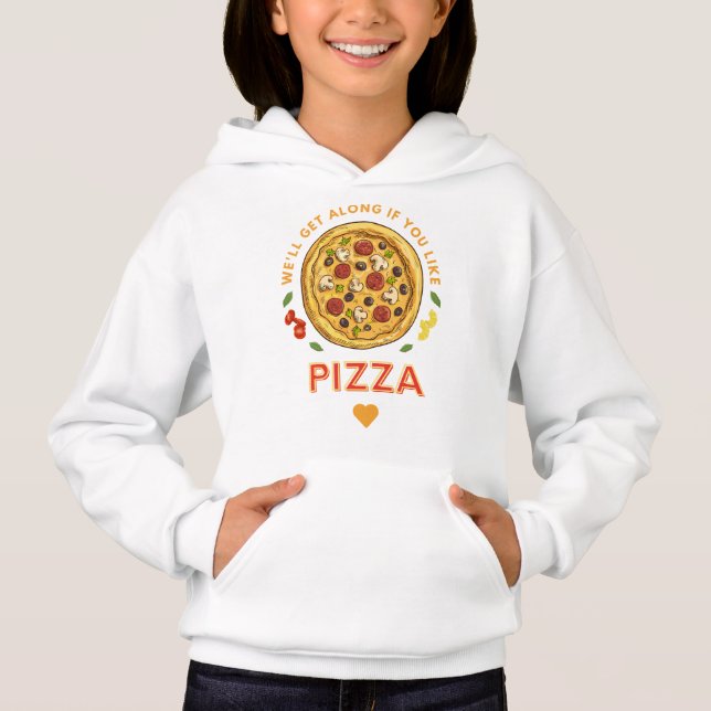We'll get along if you like pizza slogan (Front)