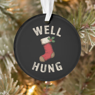 Well Hung Dirty Christmas Stocking Holiday Gift Ornament