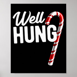 Well Hung Funny Christmas Candy Cane Well Hung Poster