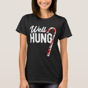 Well Hung Funny Christmas Candy Cane Well Hung T-Shirt