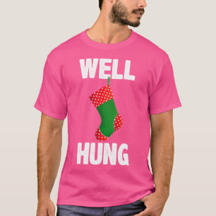 Well Hung Funny Christmas Stocking Offensive Xmas T-Shirt