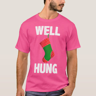 Well Hung Funny Christmas Stocking Offensive Xmas T-Shirt