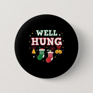 Well Hung Funny Christmas Tree Balls X-mas Stockin 6 Cm Round Badge
