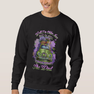 Well I'm Older Now But I'm Still Running Against T Sweatshirt