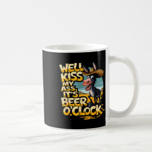 Well Kiss My It's Beer O' Clock Drinking Beer Coffee Mug