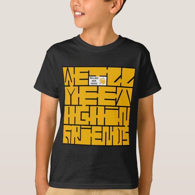 We'll Meet Again, Friends T-Shirt (Front)