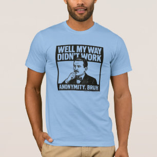 Well My Way Didn't Work English ANON -  T-Shirt