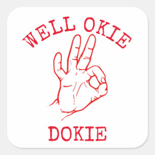 Well Okie Dokie Square Sticker
