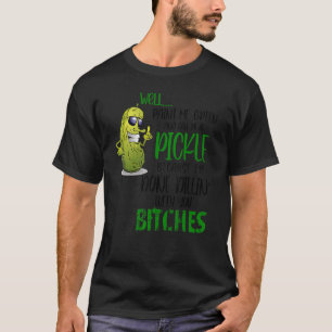 Well Paint Me Green And Call Me A Pickle Dabbing D T-Shirt