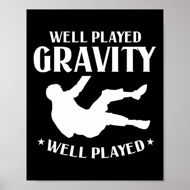 Well Played Gravity Fun Slip And Fall On Ground Br Poster (Front)