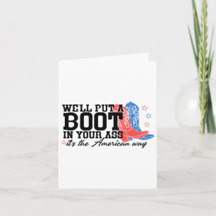 We'll Put A Boot In Your Western Cowgirl 4th Of Ju Card