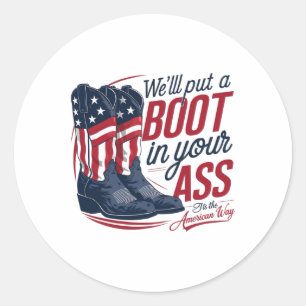 We'll Put A Boot In Your Western Cowgirl 4th Of Ju Classic Round Sticker