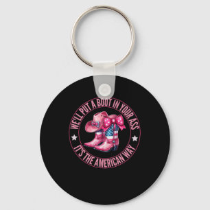 We'll Put A Boot In Your Western Cowgirl 4th Of Ju Key Ring