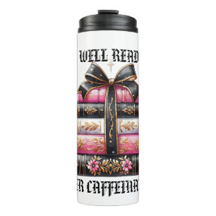 Well Read Over Caffeinated Thermal Tumbler