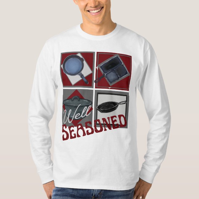 Well Seasoned Cast Iron T-Shirt (Front)