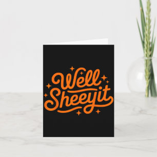 Well Sheeyi Funny Southern Usa Slang Tee Redneck M Card