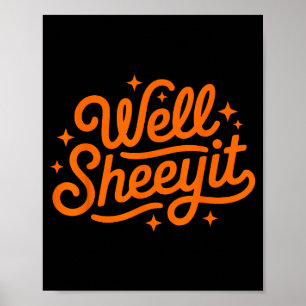 Well Sheeyi Funny Southern Usa Slang Tee Redneck M Poster