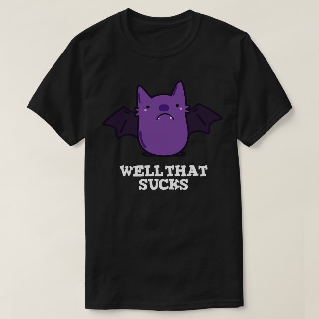 Well That Sucks Cute Baby Bat Pun T-Shirt (Design Front)