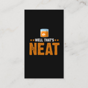 Well That's Neat Bourbon Whiskey Drinker Business Card