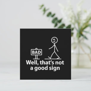 Well Thats Not A Good Sign Funny Meme Invitation