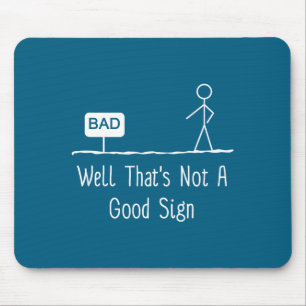Well Thats Not A Good Sign Funny Stick Figure Fami Mouse Pad