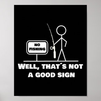 Well Thats Not A Good Sign I Funny Fishing Stick F