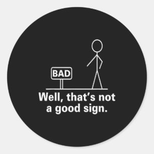 Well That's Not A Good Sign - Retro Humour Teen No Classic Round Sticker
