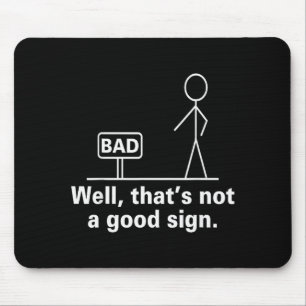 Well That's Not A Good Sign - Retro Humour Teen No Mouse Pad