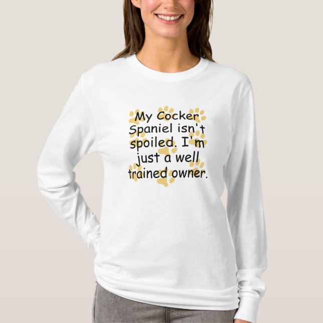 Well Trained Cocker Spaniel Owner T-Shirt (Front)