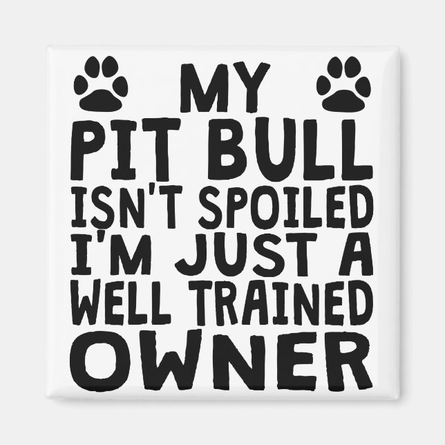Well Trained Pit Bull Owner Magnet (Front)