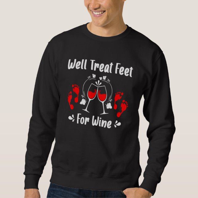 Well Treat Feet For Wine Podiatry  Podiatrist Sweatshirt (Front)