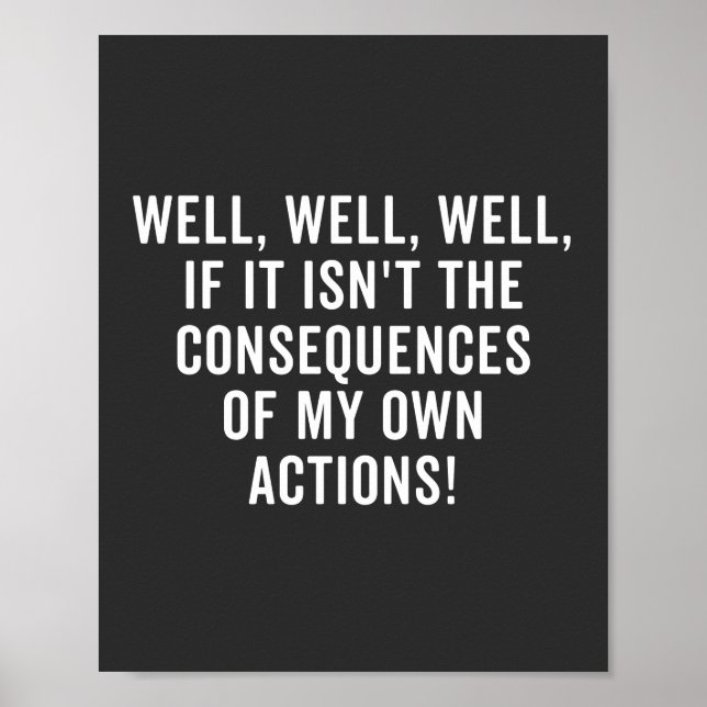 Well, well, well, if it isn't the consequences poster (Front)