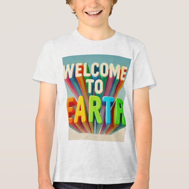 "Wellcome to Earth T-shirt – Embrace Your Planetar Tri-Blend Shirt (Front)