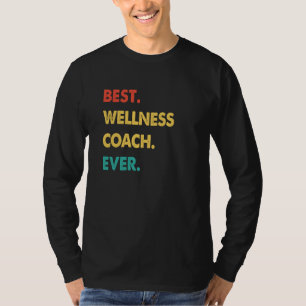 Wellness Coach Retro Best Wellness Coach Ever T-Shirt