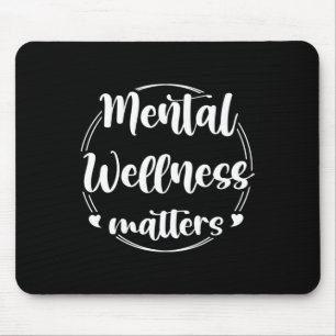 Wellness Problems Mental Health Awareness Support Mouse Pad