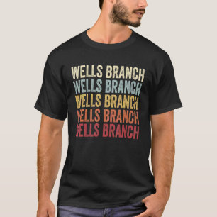Wells Branch Texas Wells Branch TX Retro Vintage T T-Shirt