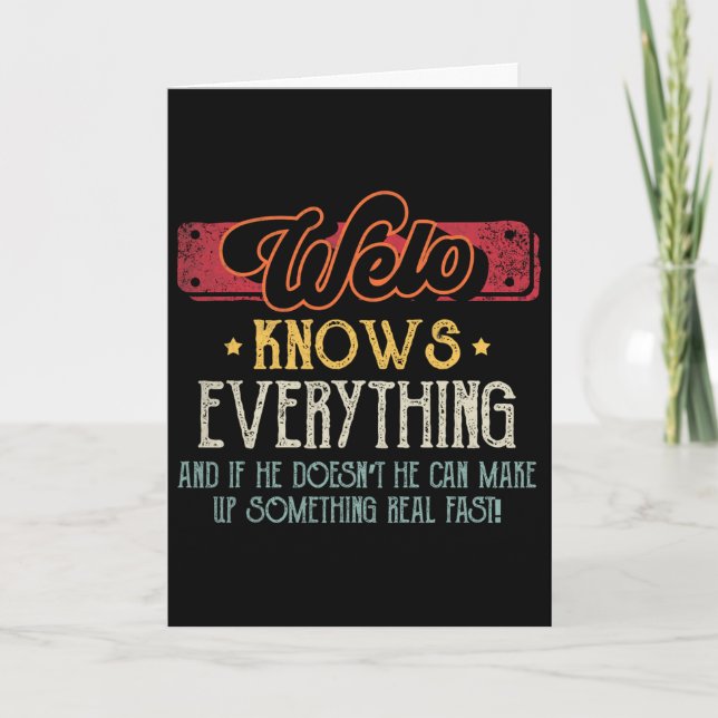 Welo Knows Everything Funny Welo Fathers Day From  Card (Front)