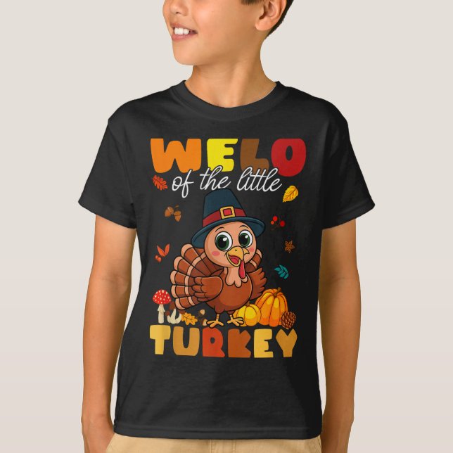 Welo Of The Little Turkey Thanksgiving Baby Shower T-Shirt (Front)