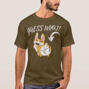 Welsh Corgi Cool Guess What Corgis Butt Pet Animal T-Shirt