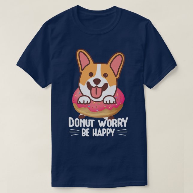 Welsh Corgi Lovers Funny Tees Doughnut Worry Be Ha (Design Front)