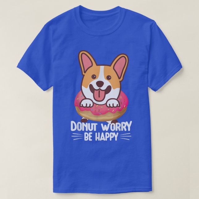 Welsh Corgi Lovers Funny Tees Doughnut Worry Be Ha (Design Front)