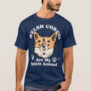 Welsh Corgis Are My Spirit Animal Funny Corgi Dog T-Shirt