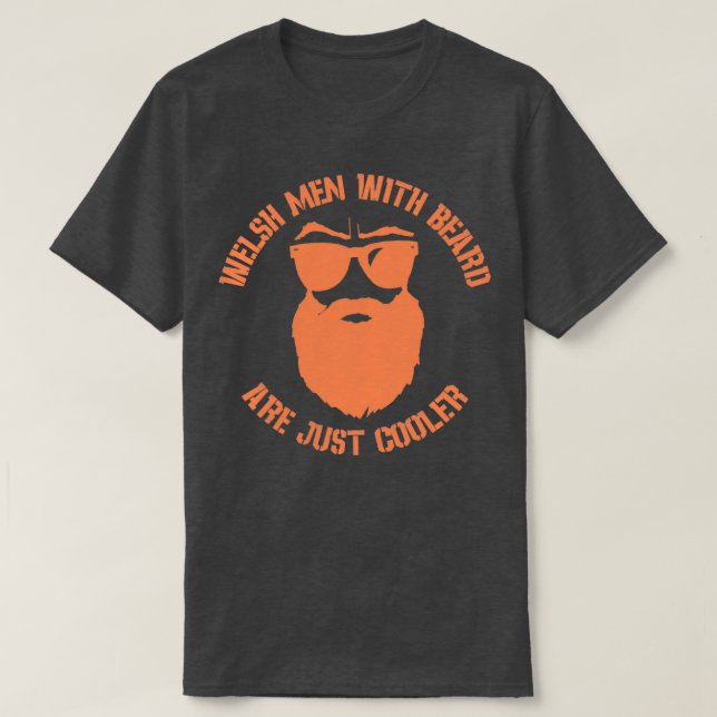 Welsh men with beard are just cooler T-Shirt (Design Front)