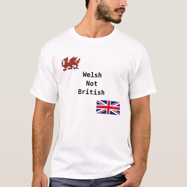 Welsh not British T-Shirt (Front)