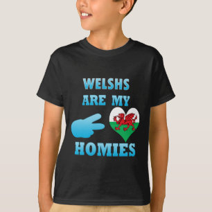 Welshs are my Homies T-Shirt