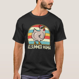 Welsummer Mama Cute Chicken Breed Mum Farmer Wome T-Shirt