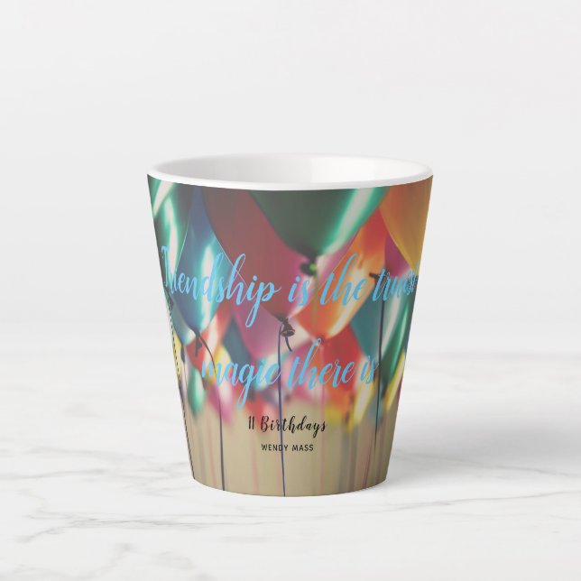 Wendy Mass 11 Birthdays Quote - Latte Mug (Front)