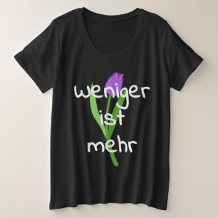 Weniger Ist Mehr (Less Is More) Plus Size T-Shirt