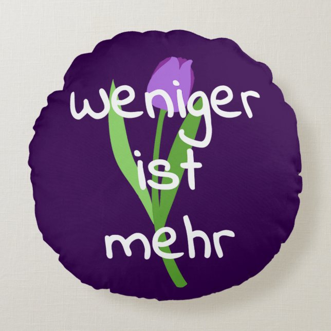 Weniger Ist Mehr (Less Is More) Round Cushion (Front)