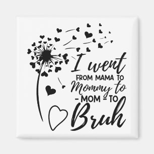 Went From Mum Bruh Shirt Gifts Mothers Day Best Mo Magnet
